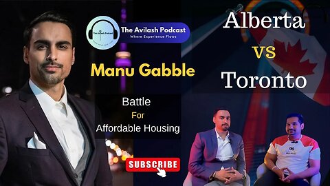 Alberta vs Toronto | The Battle for Affordable Housing | The Avilash Podcast #clips