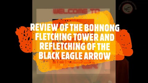 REVIEW OF THE BOHNING FLETCHING JIG AND REFLETCHING OF THE BLACK EAGLE ARROW