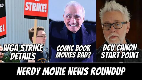WGA Deal, Scorsese Attacks Comic Book Movies, Gunn Clarifies DCU Canon| Nerdy Movie News Roundup