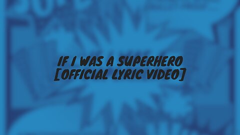 MATT | IF I WAS A SUPERHERO (RML) | [OFFICIAL LYRIC VIDEO]