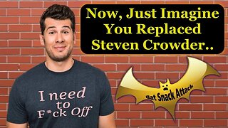 Imagine Replacing Steven Crowder [It's Easy if You Try]