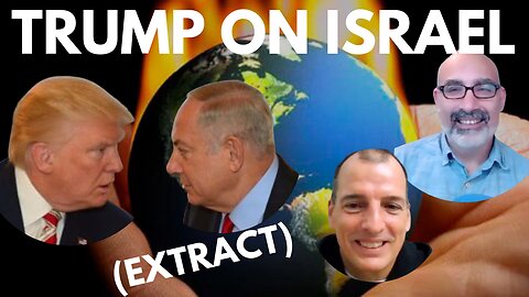 HAS DONALD TRUMP CHANGED HIS POSITION ON ISRAEL? WITH TOM LUONGO AND ALEX KRAINER (EXTRACT)
