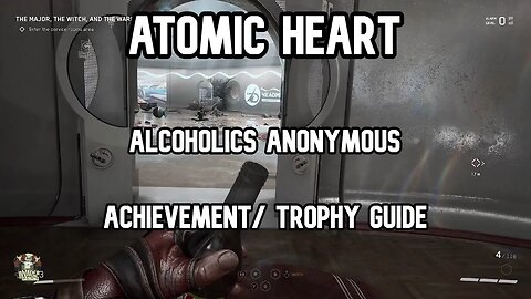 Atomic Heart Alcoholics Anonymous Achievement & Trophy Guide