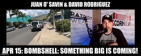 Juan O Savin & David Rodriguez HUGE Intel Apr 15: "BOMBSHELL: Something Big Is Coming"