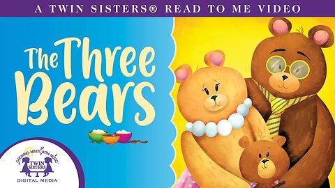 The Three Bears - A Twin Sisters® Read To Me Video