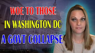 JULIE GREEN PROPHETIC WORD: [WATCH A GOVERNMENT COLLAPSE] WOE TO THOSE IN WASHINGTON DC