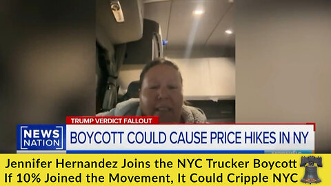 Jennifer Hernandez Joins the NYC Trucker Boycott If 10% Joined the Movement, It Could Cripple NYC