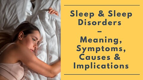 Sleep and Sleep Disorders - Meaning, Symptoms, & Causes (Insomnia, Snoring, & Sleeping Disorder)