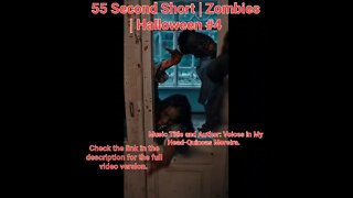 55 Second Short | Zombies |Halloween 2022 | Halloween Music #zombiesurvival #shorts #4