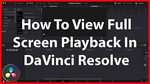 Full Screen Play Back - Getting Started With DaVinci Resolve