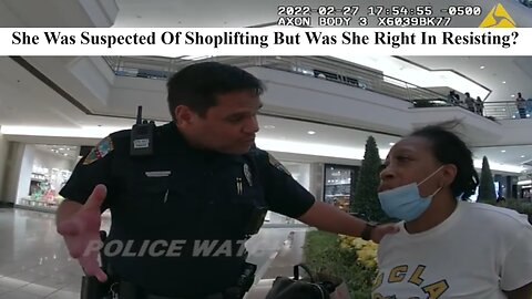 She Was Arrested For Shoplifting But They Couldn't Find The Merch! Was She Right In Resisting?