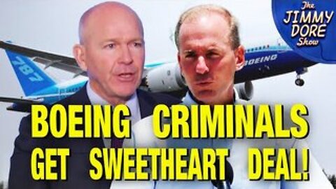 Boeing Gets OUTRAGEOUS Plea Deal From Justice Dept! w/ Ian Carroll