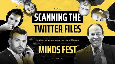 Minds Fest Panel: Scanning the Twitter Files Ft. Ottman, Destiny, Callen, Posobiec, Jones, Candeub