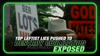 Top Leftist Lies Pushed to Destroy Civilization Exposed