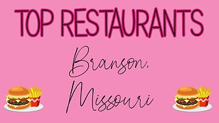 Top Restaurants in Branson, Missouri!
