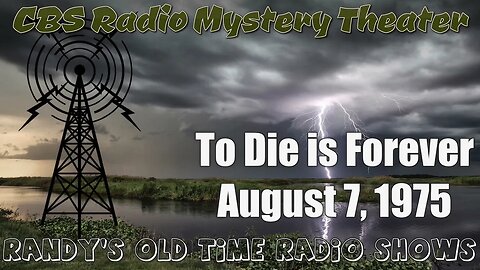 CBS Radio Mystery Theater To Die is Forever August 7, 1975