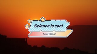 Science is cool - Solar eclipse
