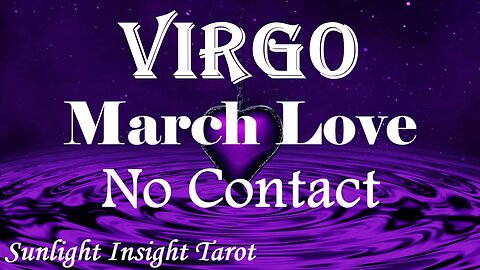 Virgo *They Did This on Purpose They Knew What They Were Doing They're A Coward* March No Contact