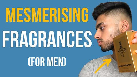 6 MESMERISING Fragrances For Men