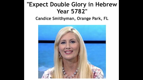 Candice Smithyman/ "Expect Double Glory in Hebrew Year 5782"