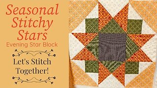 Morning Quilt Retreat! Let's Stitch Together! 8/30/23 Evening Star Block. #SeasonalStitchyStars