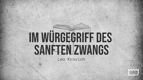 Im Würgegriff des sanften Zwangs | Leo Krovich