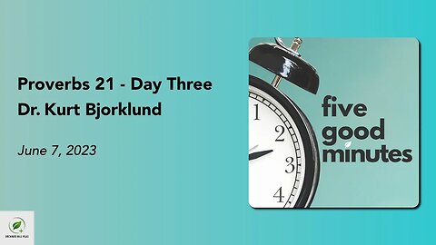 Proverbs 21 - Day Three | Five Good Minutes