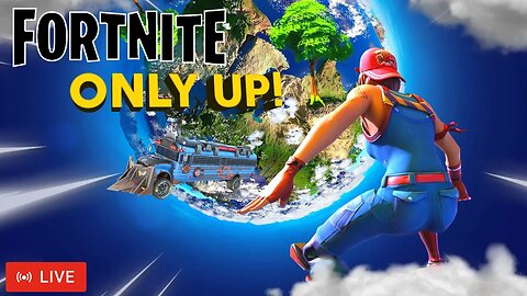 LIVE - FORTNITE | ONLY UP! & ZERO BUILD!