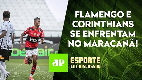 Flamengo e Corinthians fazem JOGÃO HOJE no RJ; Palmeiras e SPFC SE ENFRENTAM | ESPORTE EM DISCUSSÃO