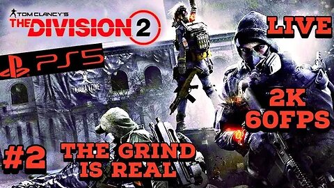 Tom Clancy's Division 2 The Grind Is real PS5 2K Livestream 02