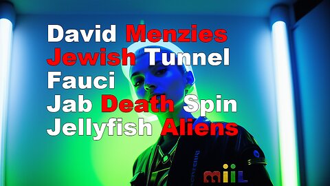 Menzies Jewish Tunnel Death Spin Jelly Aliens