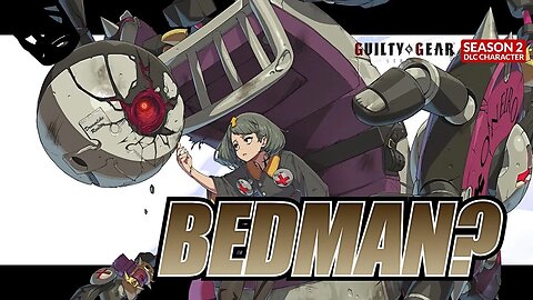 🕹🎮🎸GUILTY GEAR -STRIVE- Season Pass 2 Playable Character #3 [Bedman?] Trailer『ギルティギアストライブ』ベッドマン？