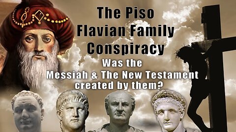 The Piso Flavian Family Conspiracy Theory Documentary: True Biblical History Episode 4: Re-upload