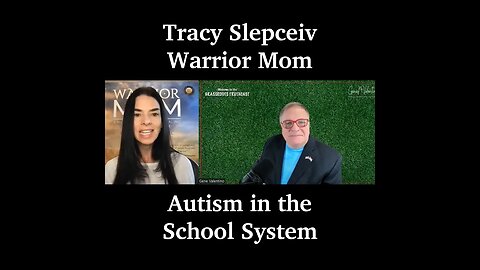 Tracy Slepceiv Warrior Mom on Autism via the GrassRoots TruthCast with Gene Valentino | Episode 7