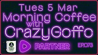 Morning Coffee with CrazyGoffo - Ep.073 #RumbleTakeover #RumblePartner