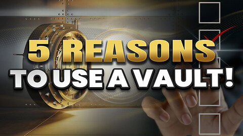 5 reasons to hold your metals in a vault