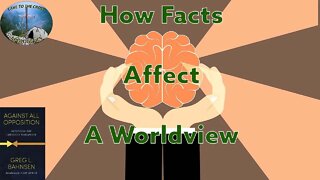 How Facts Affect A Worldview