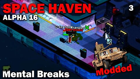 Mental Breaks: Modded Space Haven Alpha 16 (Brutal Difficulty) [S3 EP3]