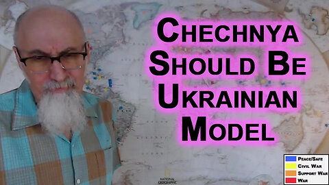 End Result of the NATO’s Ukraine Proxy War on Russia? Chechnya Should Be the Ukrainian Model