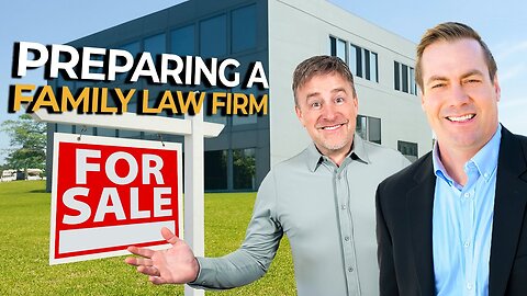 Preparing a Family Law Firm for Sale with Tom Lenfestey