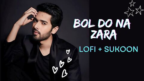 Bol Do Na Zara Lofi Song