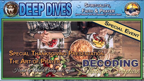 Thanksgiving Special~ Decoding Truth in Scripture - The Art of Prayer