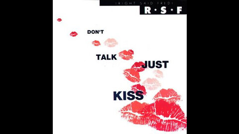 Right Said Fred - Don't Talk Just Kiss