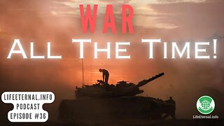 PODCAST S4 EPISODE 1 (Podcast #36) - War All The Time!