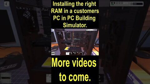 Installing the right RAM in a customersPC in PC Building Simulator