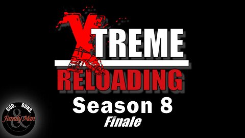 EXTREME RELOADING: Season Finale (ep. 14)