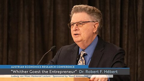 Whither Goest the Entrepreneur | Dr. Robert F. Hébert