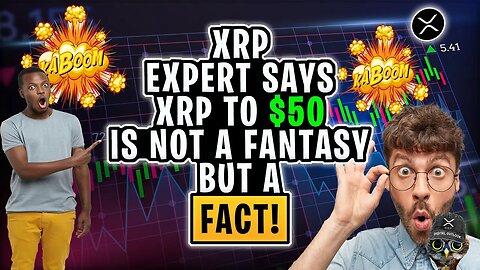 XRP NEWS: Expert Says XRP to $50 Not A Fantasy, But A Fact!