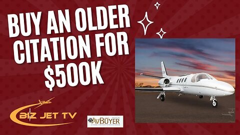 Buy an Older Citation for $500K