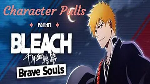 Bleach: Brave Souls - x50 Character Pulls - Part 01